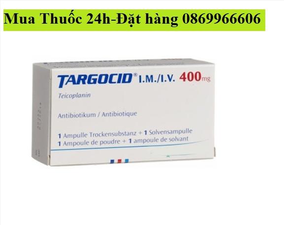 Thuốc Targocid Teicoplanin 400mg giá bao nhiêu mua ở đâu?